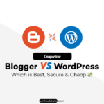 Blogger vs WordPress: Which is Best, Secure, and Cheap